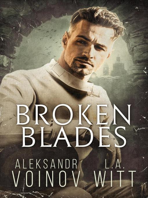 Title details for Broken Blades by Aleksandr Voinov - Wait list